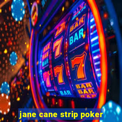 jane cane strip poker